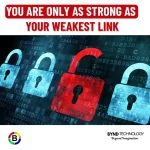 you are only as strong as your weakest link